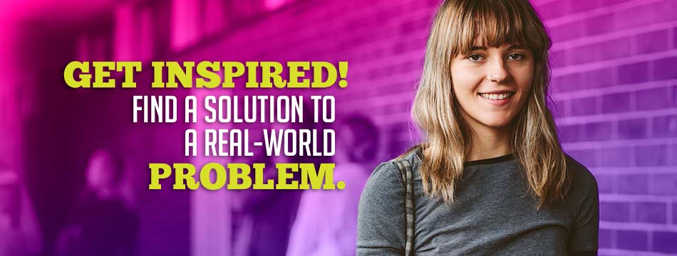 Get inspired! Find a solution to a real-world problem (Simling student looking at camera)